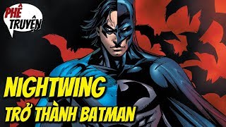 NIGHTWING TRỞ THÀNH BATMAN | BATTLE FOR THE COWL P3