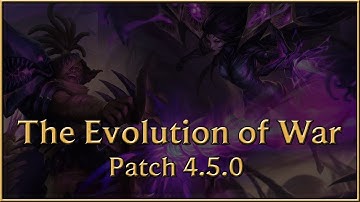 The Evolution of War - Patch 4.5.0