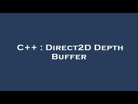 C++ : Direct2D Depth Buffer