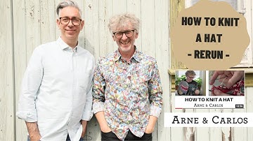 How to knit a hat - rerun - by ARNE & CARLOS
