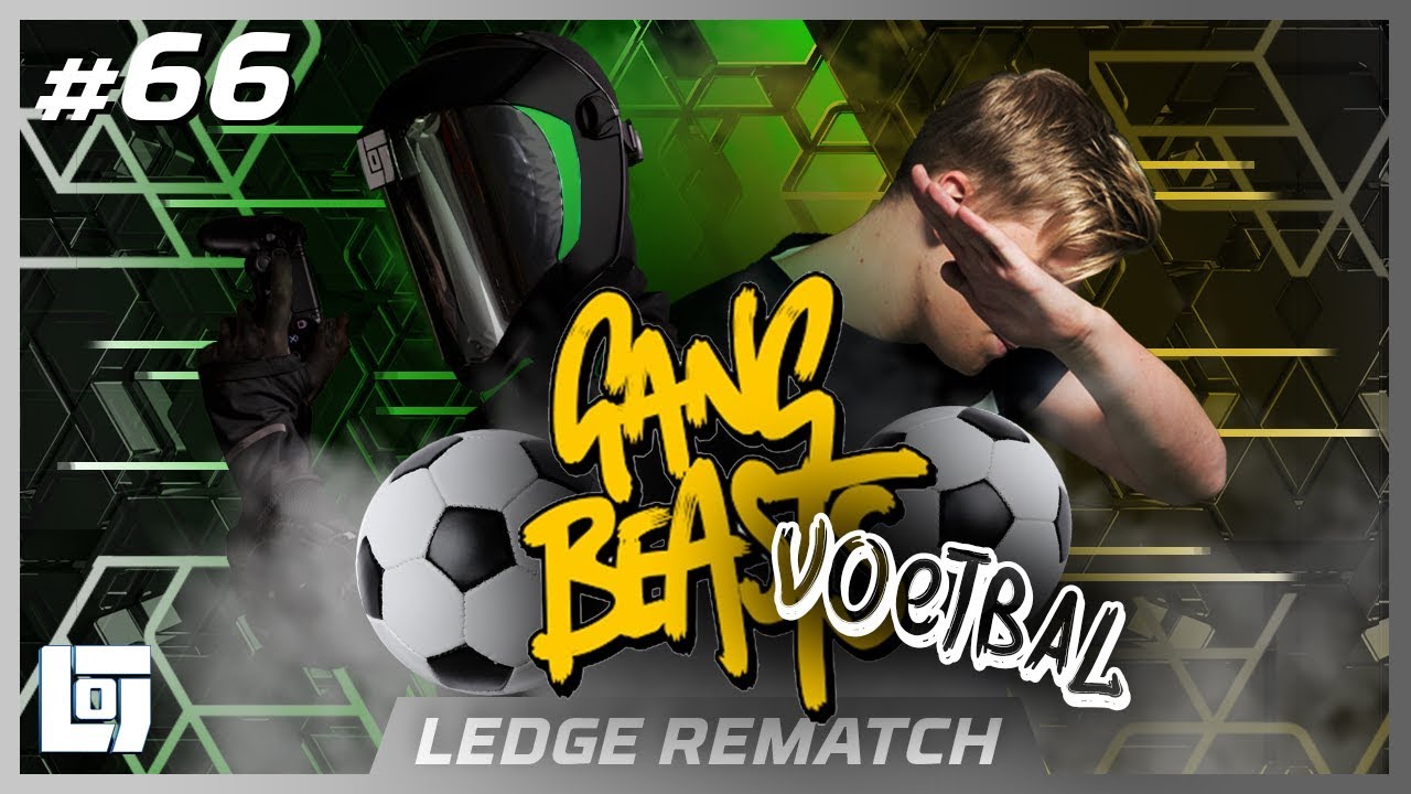 GANG BEASTS VOETBAL Harm vs LEDGE | LEDGE REMATCH | LOGS2 #66
