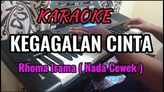 Download Lagu KEGAGALAN CINTA - Karaoke (Nada Cewek) - H.Rhoma Irama MP3