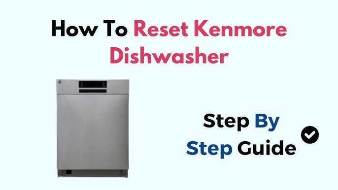 How to Reset a Kenmore Elite Dishwasher 665: Easy Guide