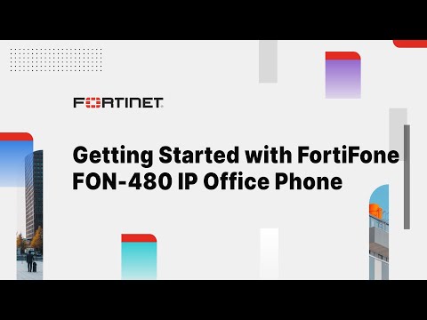 Getting Started with FortiFone FON-480 IP Office Phone