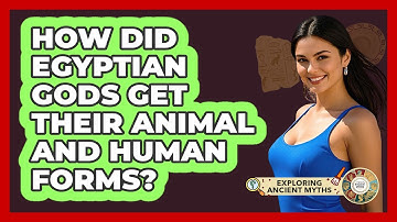 How Did Egyptian Gods Get Their Animal And Human Forms? - Exploring Ancient Myths