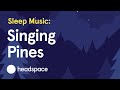 45 minute relaxing sleep music for deep sleep singing pines