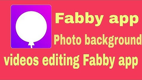 Fabby new photo editing app 2018 | Fabby app video
