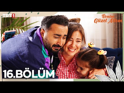 Benim Güzel Ailem 16. Bölüm