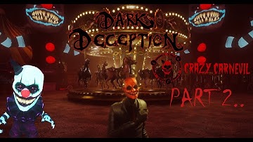 Dark Deception 2 Chapter 5 part 2.. I almost got ran over by a rollercoaster clown.