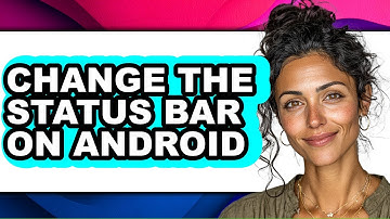 How to Change the Status Bar on Android (updated)