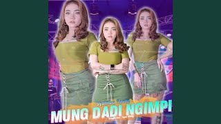 Mung Dadi Ngimpi (Version Gedruk)