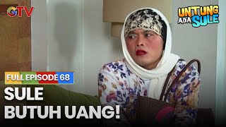 Download Lagu SULE BUTUH UANG! | UNTUNG ADA SULE FULL EPS 68 MP3