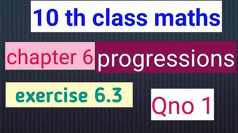 10 th class maths// chapter 6 progressions// exercise 6.3 //Qno 1...