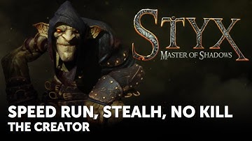 Styx: Master of Shadows – Shadow, Mercy, Swiftness – The Creator