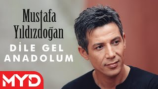 Mustafa Yıldızdoğan - Dile Gel Hey Anadolum Resimi