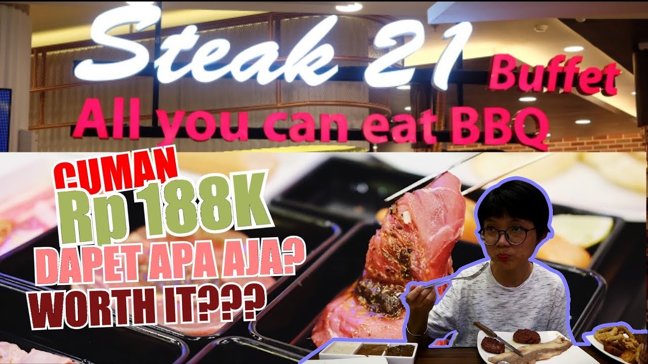 STEAK 21 ALL YOU CAN EAT STEAK mulai dari 188rb CENTRAL PARK MALL - YouTube