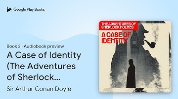 A Case of Identity (The Adventures of Sherlock… by Sir Arthur Conan Doyle · Audiobook preview