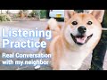 Eng sub real conversation with my nextdoor neighbor  japanese listening practice