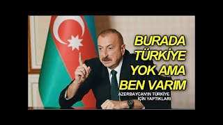 Azerbaycanın Türkiye İçin Yaptığı 6 Gurur Verici Hareket