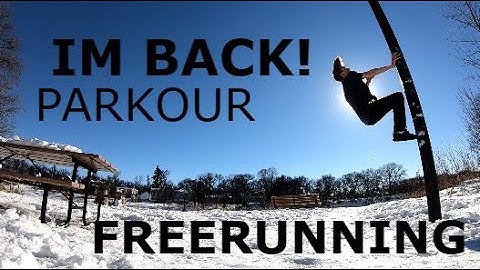 IM BACK! Spring Parkour/Freerunning 2018!