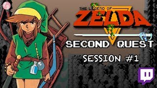 Twitch: The Legend of Zelda - SECOND QUEST: Session #1