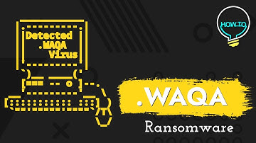 WAQA Virus File (.Waqa) Ransomware Removal & Decrypt .Waqa Files