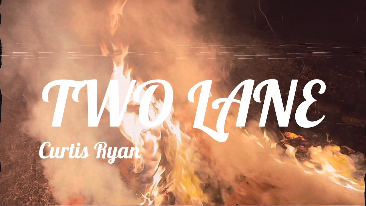 TWO LANE~Curtis Ryan(OFFICIAL MUSIC VIDEO)