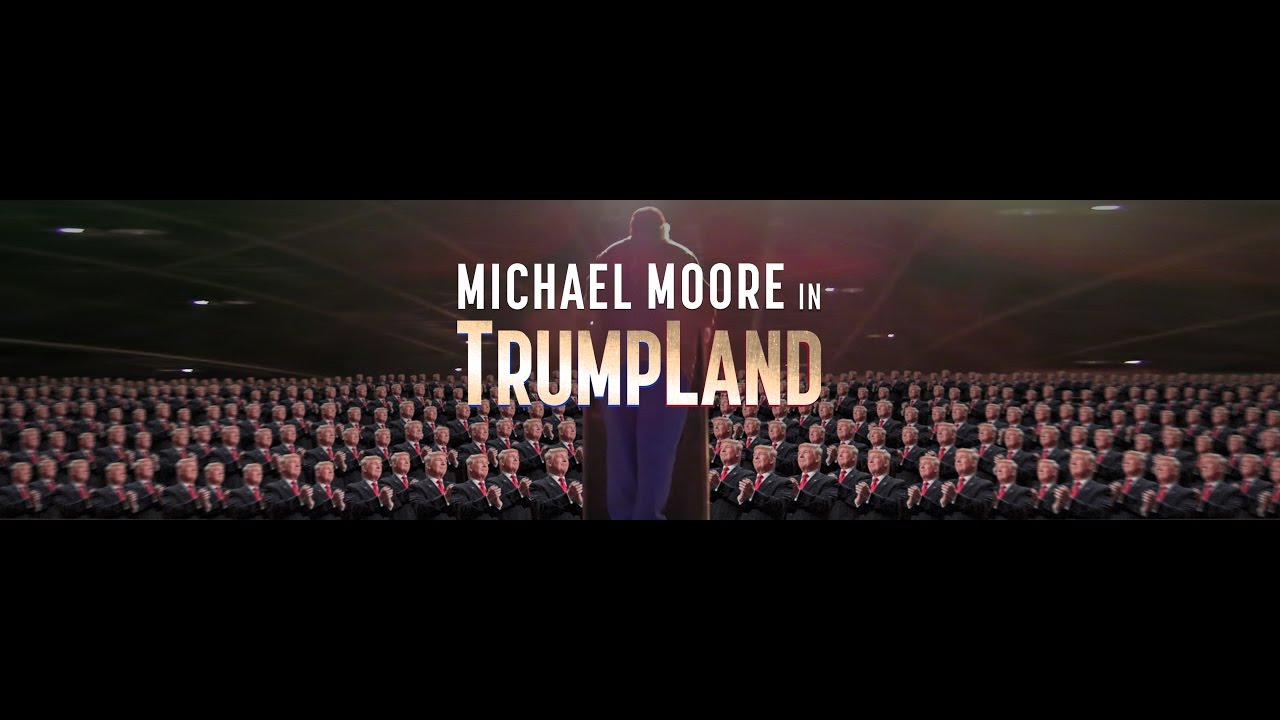 MichaelMooreTrumpland: The Sound Of The Dying Dinosaur (2016)