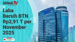 BTN CATATKAN LABA BERSIH RP2,91 TRILIUN PER NOVEMBER 2025