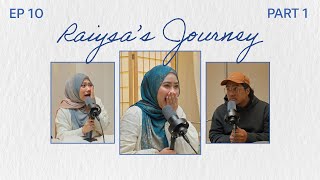 Ep 10: The Real Start of Raiysa, ft. Sonia (Part 1)