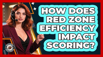 How Does Red Zone Efficiency Impact Scoring?