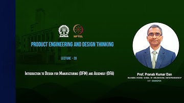 Lecture - 28 : Introduction to Design for Manufacturing (DFM) and Assembly (DFA)