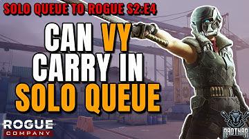 CAN VY CARRY IN SOLO QUEUE? SOLO QUEUE TO ROGUE S2:E4 (Rogue Company Ranked)