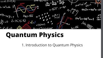 1. Introduction to Quantum Physics || Quantum Physics || Madhav PVL || KLU