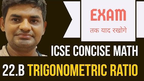 ICSE CONCISE MATH Class 9 Chapter 22b | Trigonometrical Ratio |
