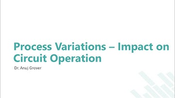 Process Variations - Impact on Circuit Operation