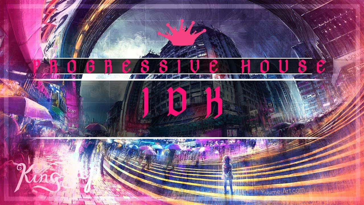 [Progressive House] : Darren - IDK [King Step]