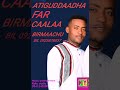 Ati Guddaa Dha F Caalaa Birmachuu New Afan Oromoo Song 