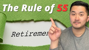 How to Retire Early Under The Rule of 55