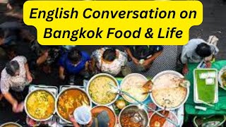 English Practice video - Spoken English conversation on Bangkok Food &amp; Life