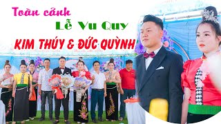 TOÀN CẢNH LỄ VU QUY KIM THÚY & ĐỨC QUỲNH TẠI BẢN NONG NÁI, CHIỀNG MUNG, MAI SƠN.