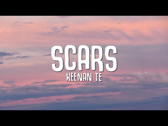 Keenan Te - Scars (Lyrics) class=