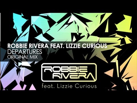 Robbie Rivera ft. Lizzie Curious - Departures