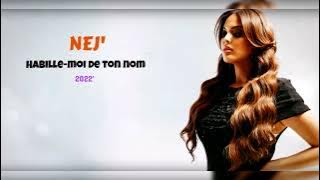 NEJ' - 🎤Habille-moi de ton nom | 🎤Derrière-Moi | 🎤Khalass💝