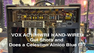 VOX AC10HWR1 HAND-WIRED Gut Shots and Does a Celestion Alnico Blue fit?
