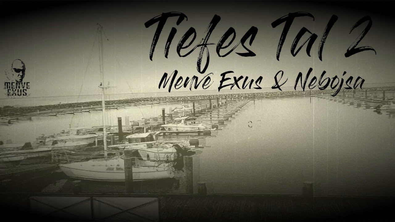 Menve Exus & Nebojsa - Tiefes Tal 2
