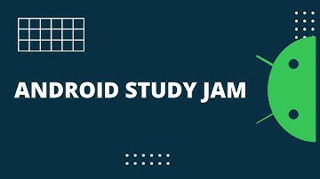 ANDROID STUDY JAM: A HANDS ON SESSION