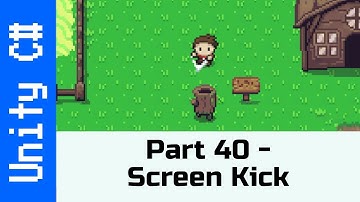 Part 40 - Screen Kick: Make a game like Zelda using Unity and C#