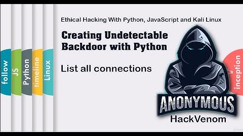 List all connections | Creating Undetectable Backdoor with Python | HackVenom