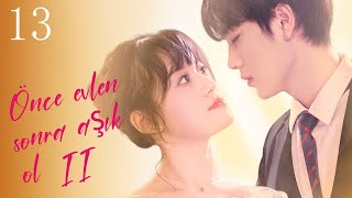 Önce Evlenmek, Sonra Aşık Olmak 2 13.Bölüm Married First, Then Fall In Love2 先婚后爱2